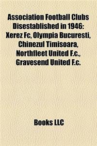 Association Football Clubs Disestablished in 1946