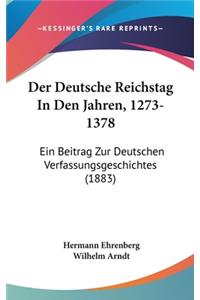 Der Deutsche Reichstag in Den Jahren, 1273-1378