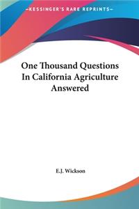One Thousand Questions In California Agriculture Answered