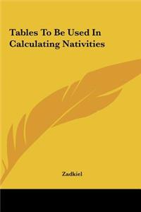 Tables To Be Used In Calculating Nativities