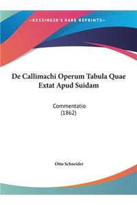 de Callimachi Operum Tabula Quae Extat Apud Suidam