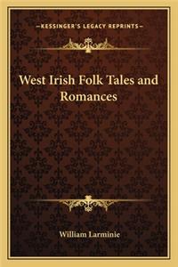 West Irish Folk Tales and Romances