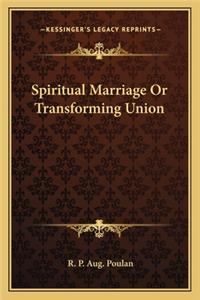 Spiritual Marriage or Transforming Union