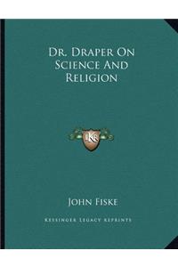 Dr. Draper on Science and Religion