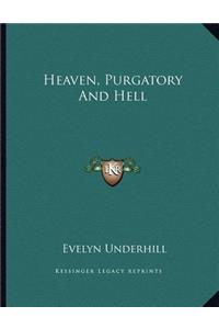 Heaven, Purgatory and Hell