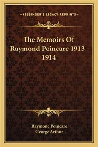 The Memoirs Of Raymond Poincare 1913-1914