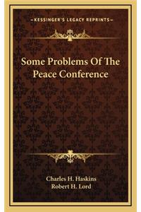 Some Problems of the Peace Conference