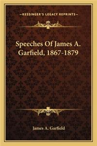 Speeches of James A. Garfield, 1867-1879