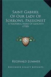 Saint Gabriel Of Our Lady Of Sorrows, Passionist