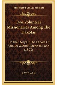 Two Volunteer Missionaries Among The Dakotas