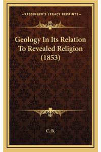 Geology In Its Relation To Revealed Religion (1853)