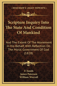 Scripture Inquiry Into the State and Condition of Mankind