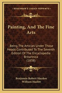 Painting, and the Fine Arts