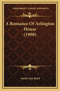 A Romance Of Arlington House (1908)