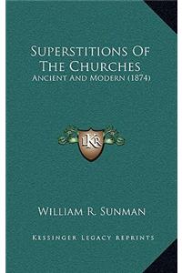 Superstitions Of The Churches