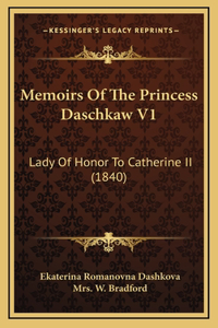 Memoirs Of The Princess Daschkaw V1
