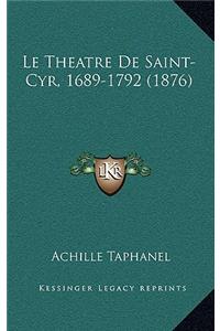 Le Theatre De Saint-Cyr, 1689-1792 (1876)
