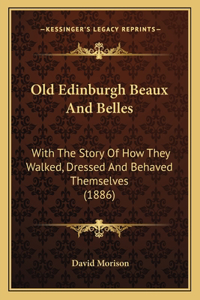 Old Edinburgh Beaux And Belles