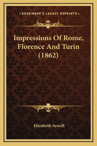 Impressions Of Rome, Florence And Turin (1862)