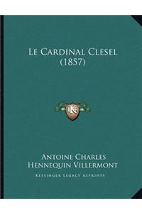 Le Cardinal Clesel (1857)