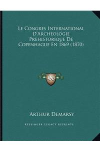 Congres International D'Archeologie Prehistorique De Copenhague En 1869 (1870)