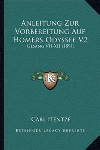 Anleitung Zur Vorbereitung Auf Homers Odyssee V2: Gesang VII-XII (1891)