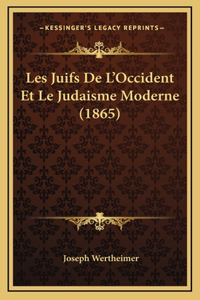 Les Juifs De L'Occident Et Le Judaisme Moderne (1865)
