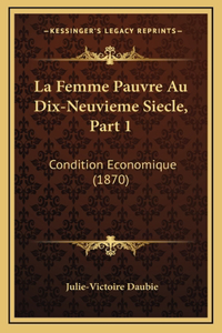Femme Pauvre Au Dix-Neuvieme Siecle, Part 1