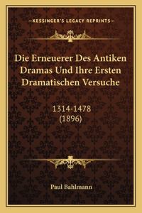 Erneuerer Des Antiken Dramas Und Ihre Ersten Dramatischen Versuche