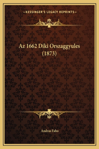 Az 1662 Diki Orszaggyules (1873)