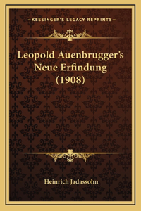 Leopold Auenbrugger's Neue Erfindung (1908)