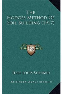 The Hodges Method Of Soil Building (1917)