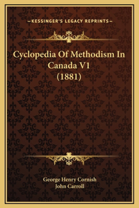 Cyclopedia Of Methodism In Canada V1 (1881)