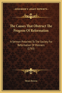 The Causes That Obstruct The Progress Of Reformation