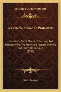 Seasonable Advice To Protestants