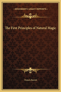 The First Principles of Natural Magic