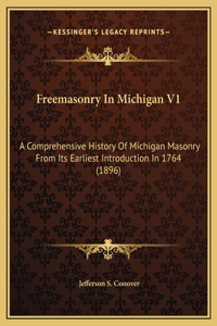 Freemasonry In Michigan V1