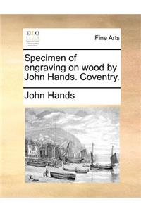 Specimen of Engraving on Wood by John Hands. Coventry.