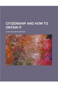 Citizenship and How to Obtain It