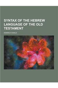Syntax of the Hebrew Language of the Old Testament