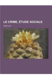 Le Crime, Etude Sociale