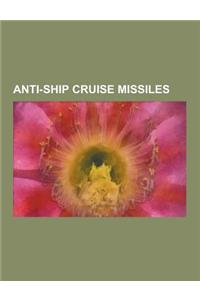 Anti-Ship Cruise Missiles: Anti-Ship Cruise Missiles of India, Anti-Ship Cruise Missiles of Norway, Anti-Ship Cruise Missiles of Russia, Anti-Shi