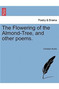 The Flowering of the Almond-Tree, and Other Poems.