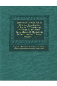 Educacion Comun En La Capital, Provincias, Colonias y Territorios Nacionales