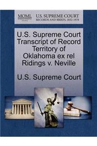 U.S. Supreme Court Transcript of Record Territory of Oklahoma Ex Rel Ridings V. Neville