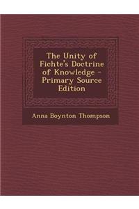 Unity of Fichte's Doctrine of Knowledge