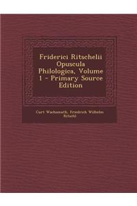 Friderici Ritschelii Opuscula Philologica, Volume 1