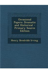 Occasional Papers: Dramatic and Historical