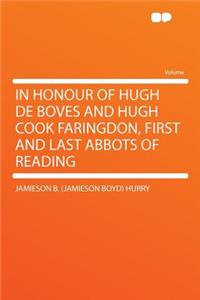 In Honour of Hugh de Boves and Hugh Cook Faringdon, First and Last Abbots of Reading