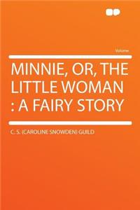 Minnie, Or, the Little Woman
